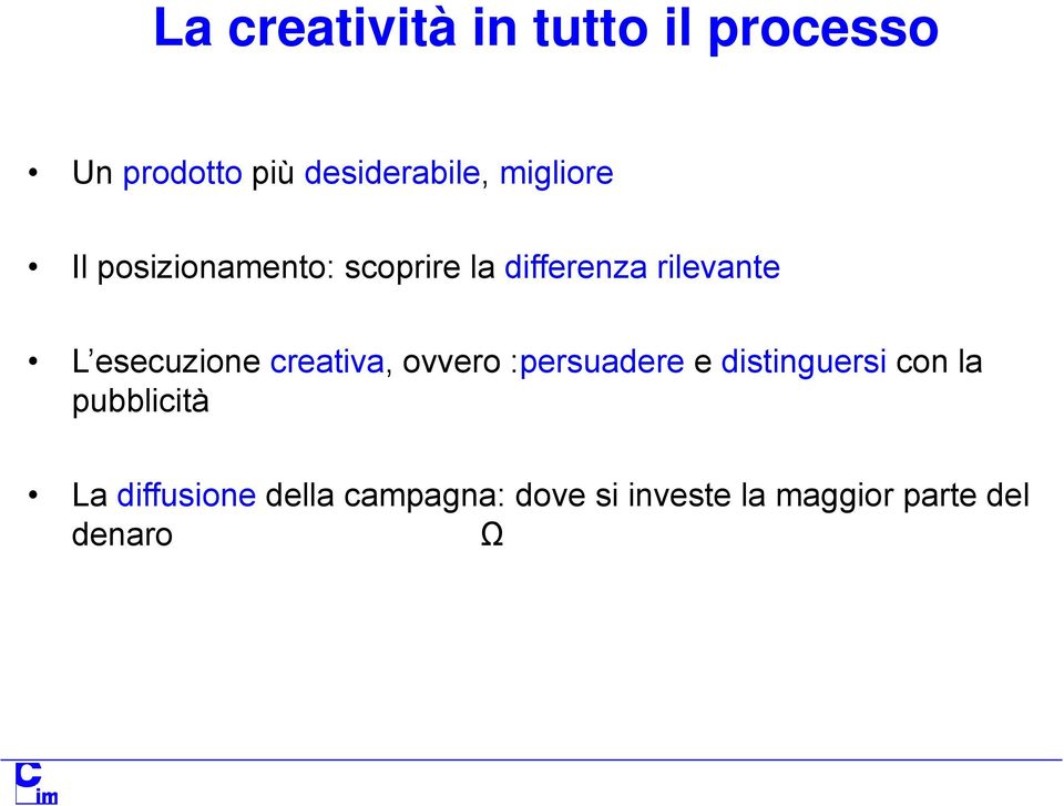 esecuzione creativa, ovvero :persuadere e distinguersi con la