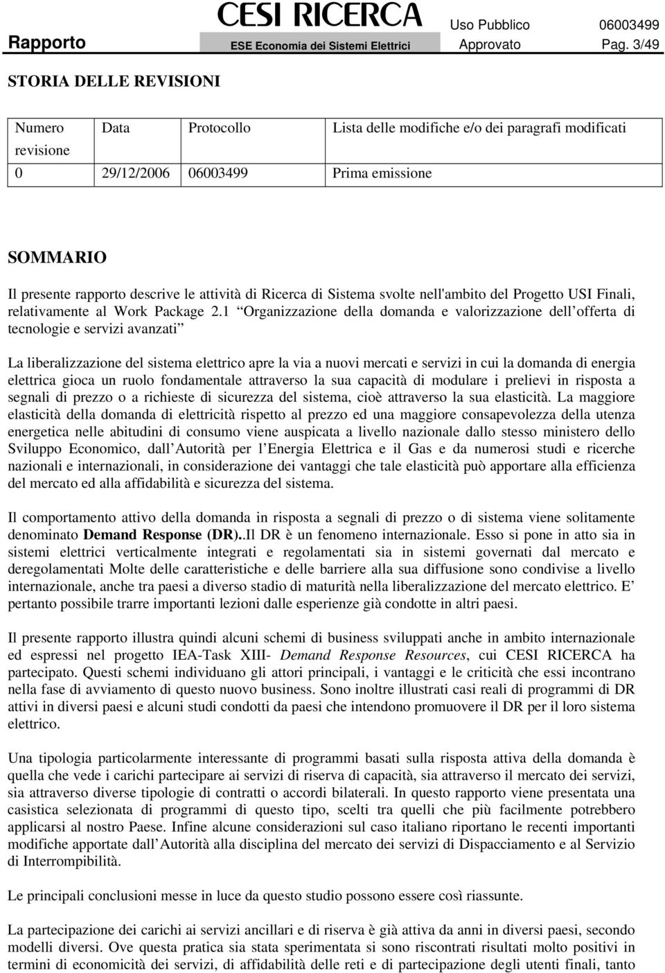 attività di Ricerca di Sistema svolte nell'ambito del Progetto USI Finali, relativamente al Work Package 2.