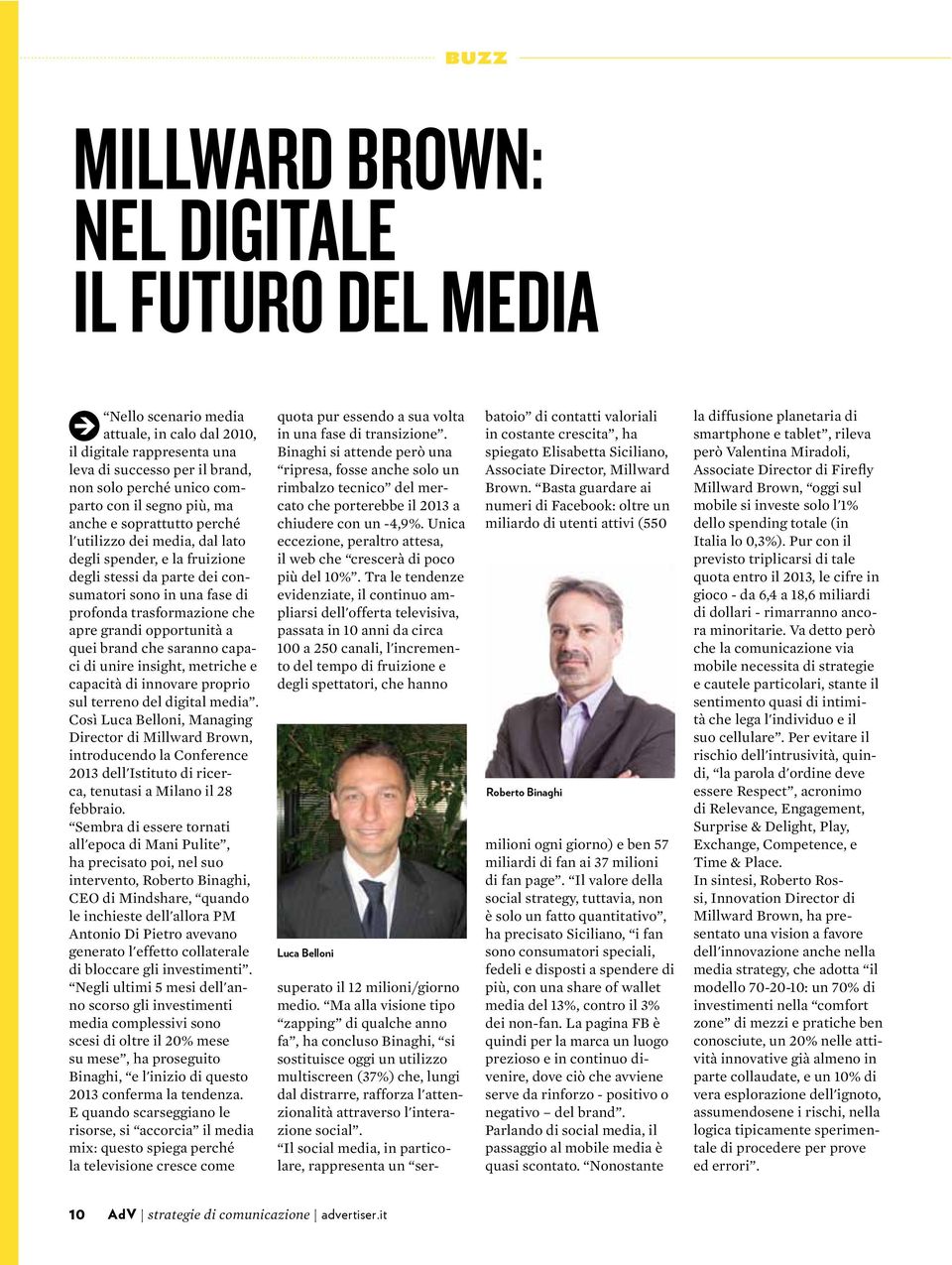 grandi opportunità a quei brand che saranno capaci di unire insight, metriche e capacità di innovare proprio sul terreno del digital media.