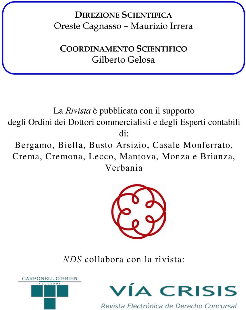 commercialisti e degli Esperti contabili di: Bergamo, Biella, Busto Arsizio, Casale