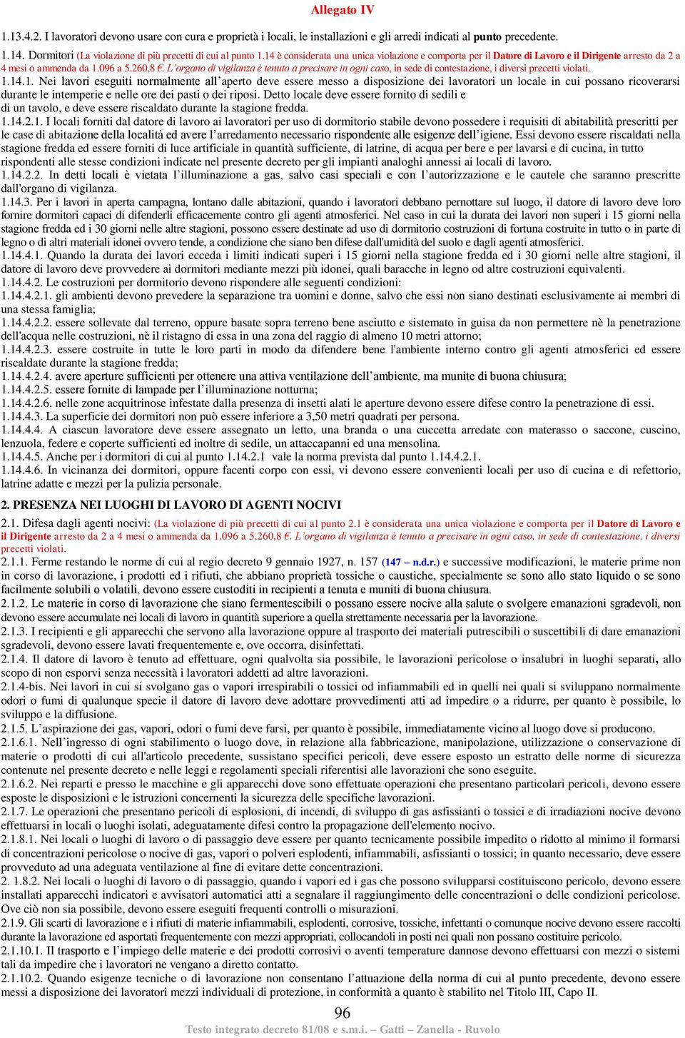 L organo di vigilanza è tenuto a precisare in ogni caso, in sede di contestazione, i diversi precetti violati. 1.