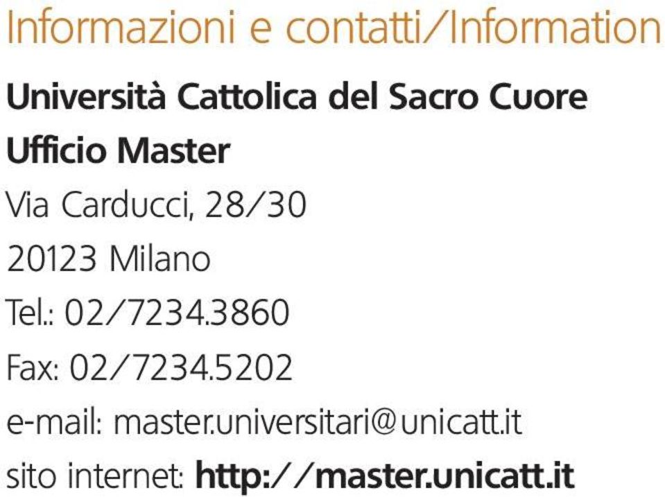 Milano Tel.: 02/7234.3860 Fax: 02/7234.5202 e-mail: master.