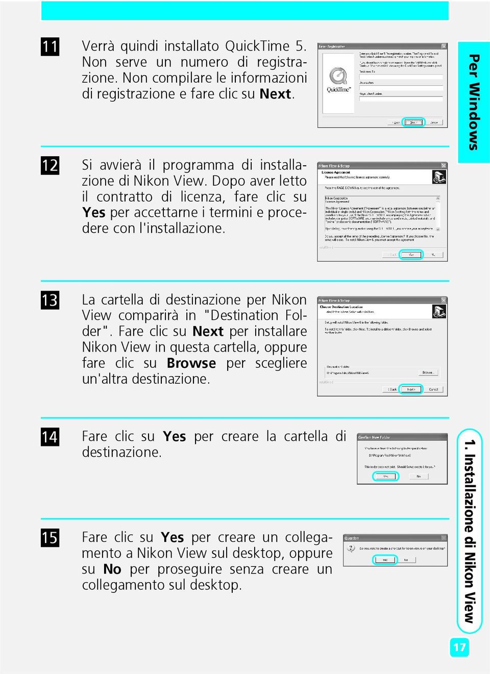 Per Windows 13 La cartella di destinazione per Nikon View comparirà in "Destination Folder".