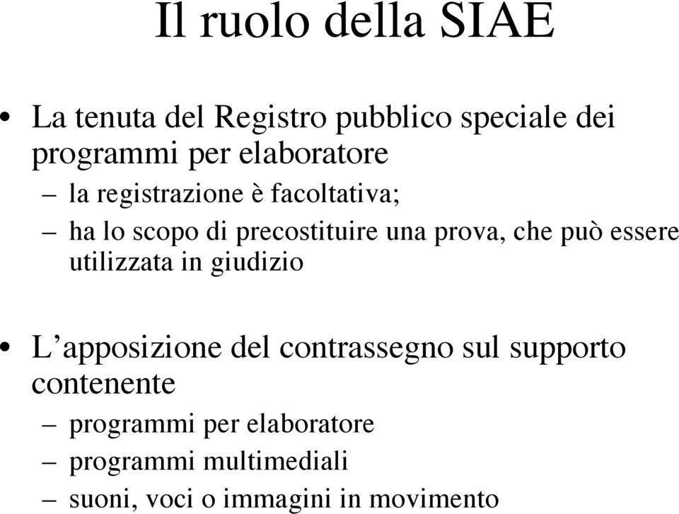 che può essere utilizzata in giudizio L apposizione del contrassegno sul supporto