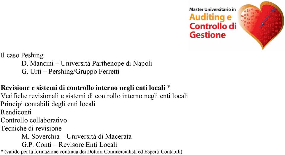 sistemi di controllo interno negli enti locali Principi contabili degli enti locali Rendiconti Controllo