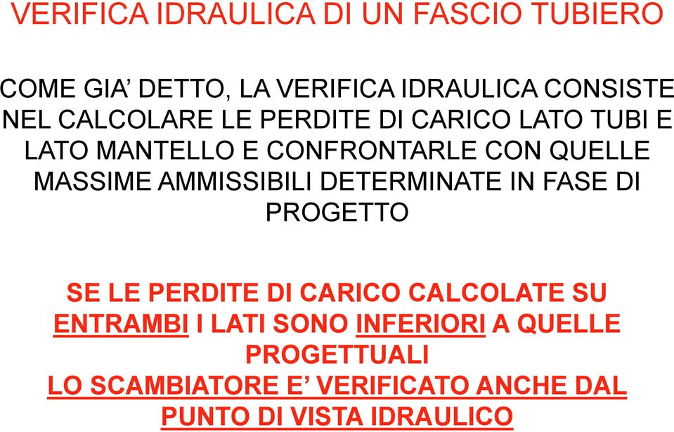 AMMISSIBILI DETERMINATE IN FASE DI PROGETTO SE LE PERDITE DI CARICO CALCOLATE SU ENTRAMBI I