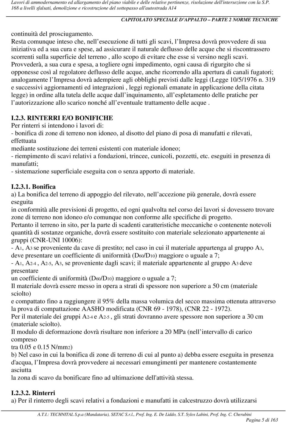 scorrenti sulla superficie del terreno, allo scopo di evitare che esse si versino negli scavi.