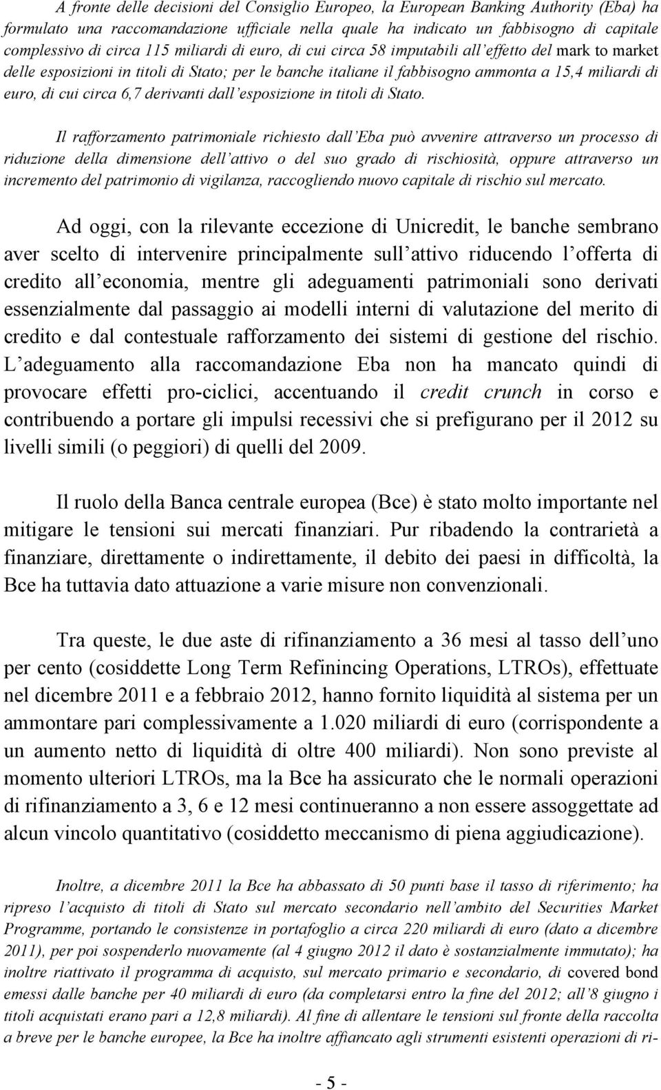 circa 6,7 derivanti dall esposizione in titoli di Stato.