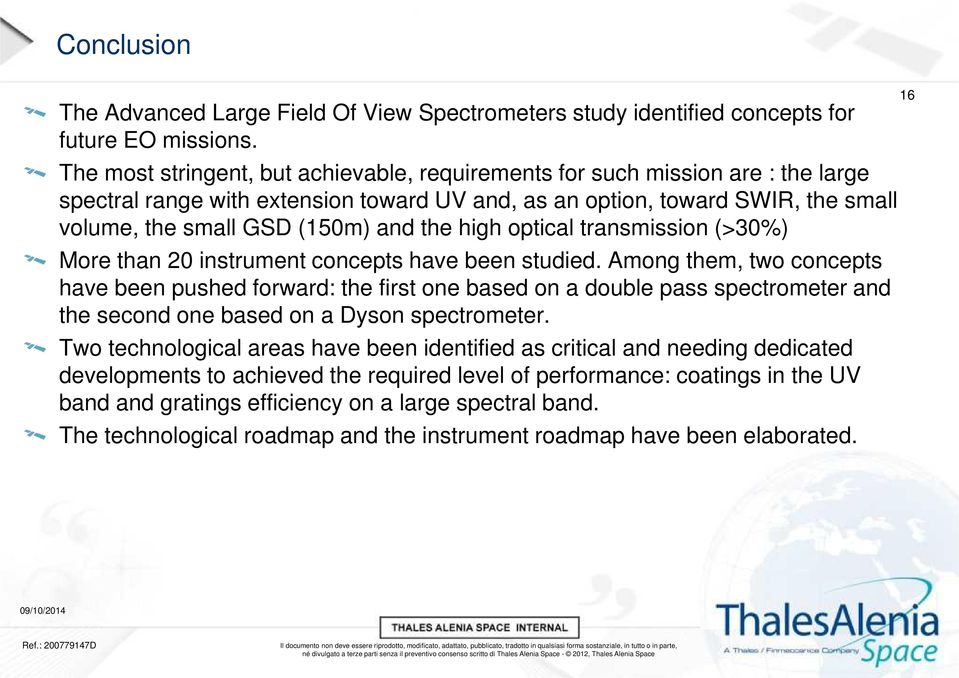 the high optical transmission (>30%) More than 20 instrument concepts have been studied.