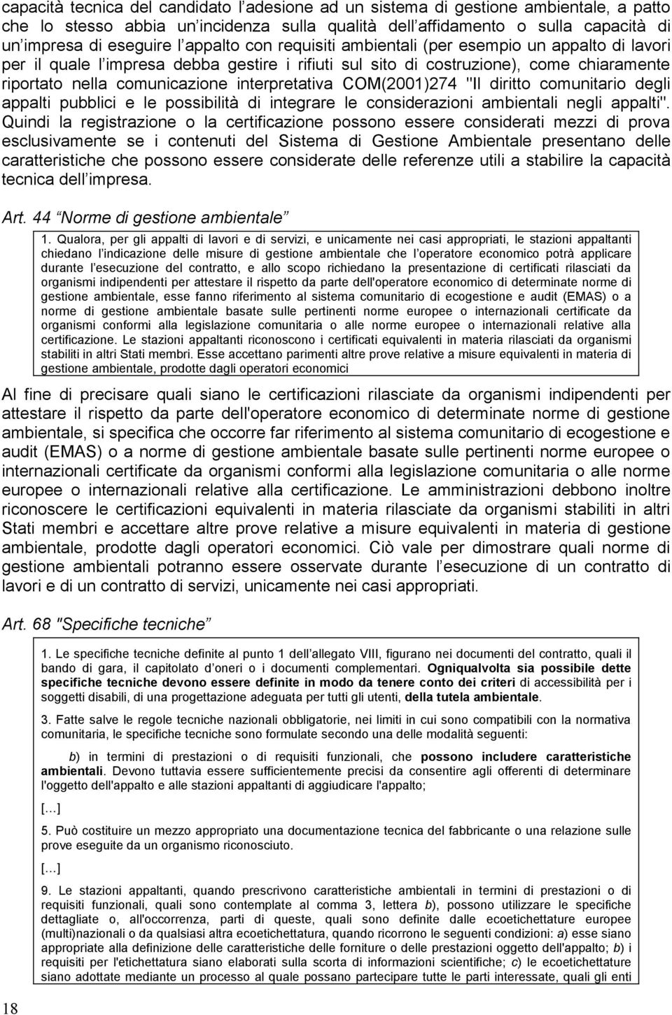 interpretativa COM(2001)274 "Il diritto comunitario degli appalti pubblici e le possibilità di integrare le considerazioni ambientali negli appalti".