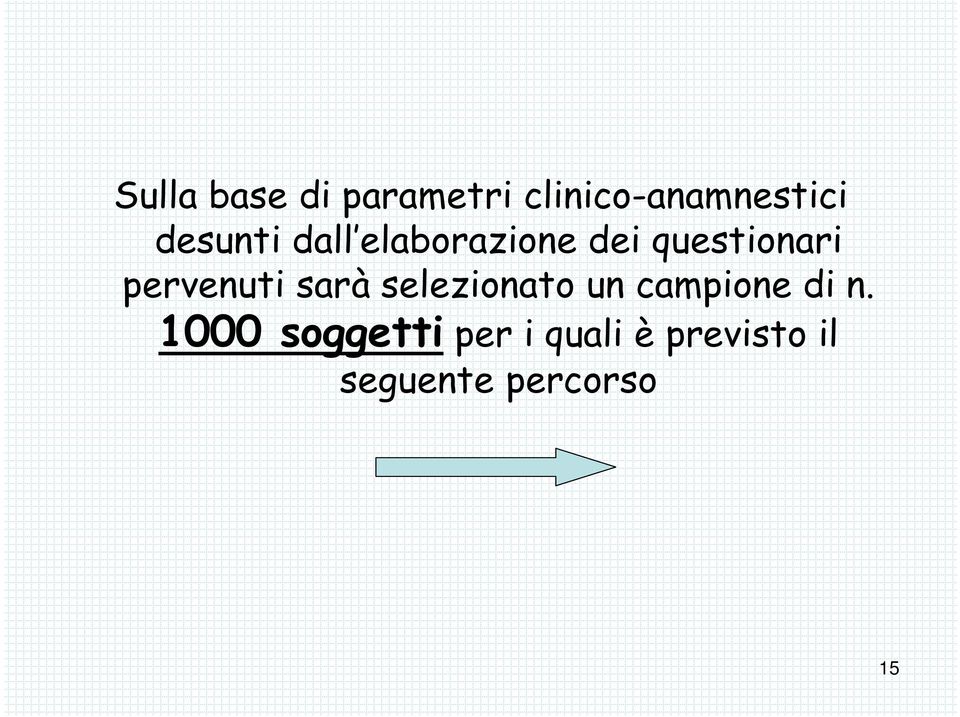 pervenuti sarà selezionato un campione di n.