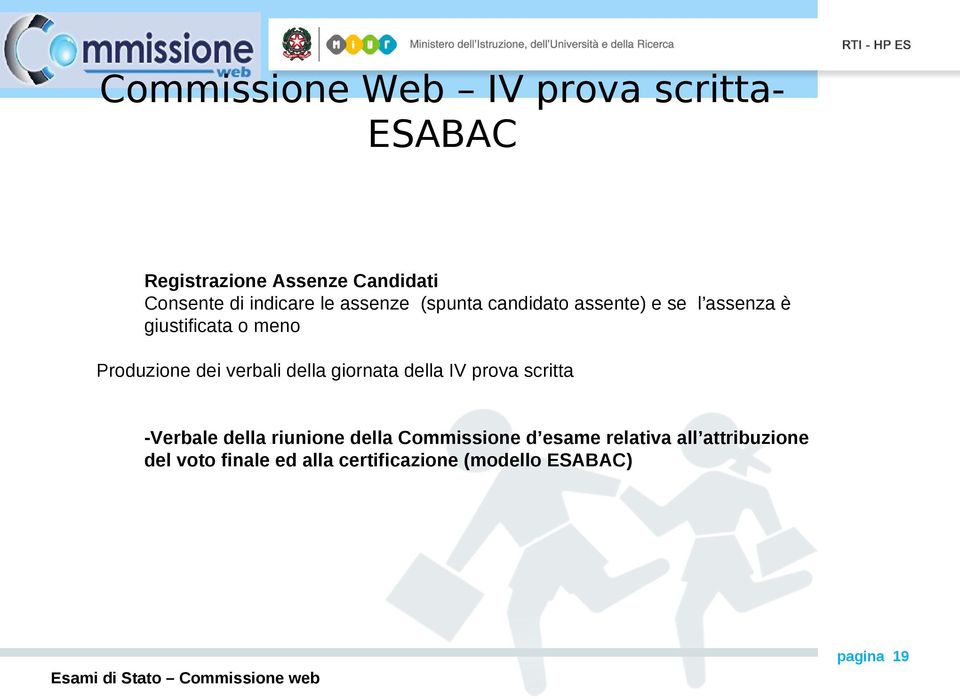 Produzione dei verbali della giornata della IV prova scritta -Verbale della riunione della