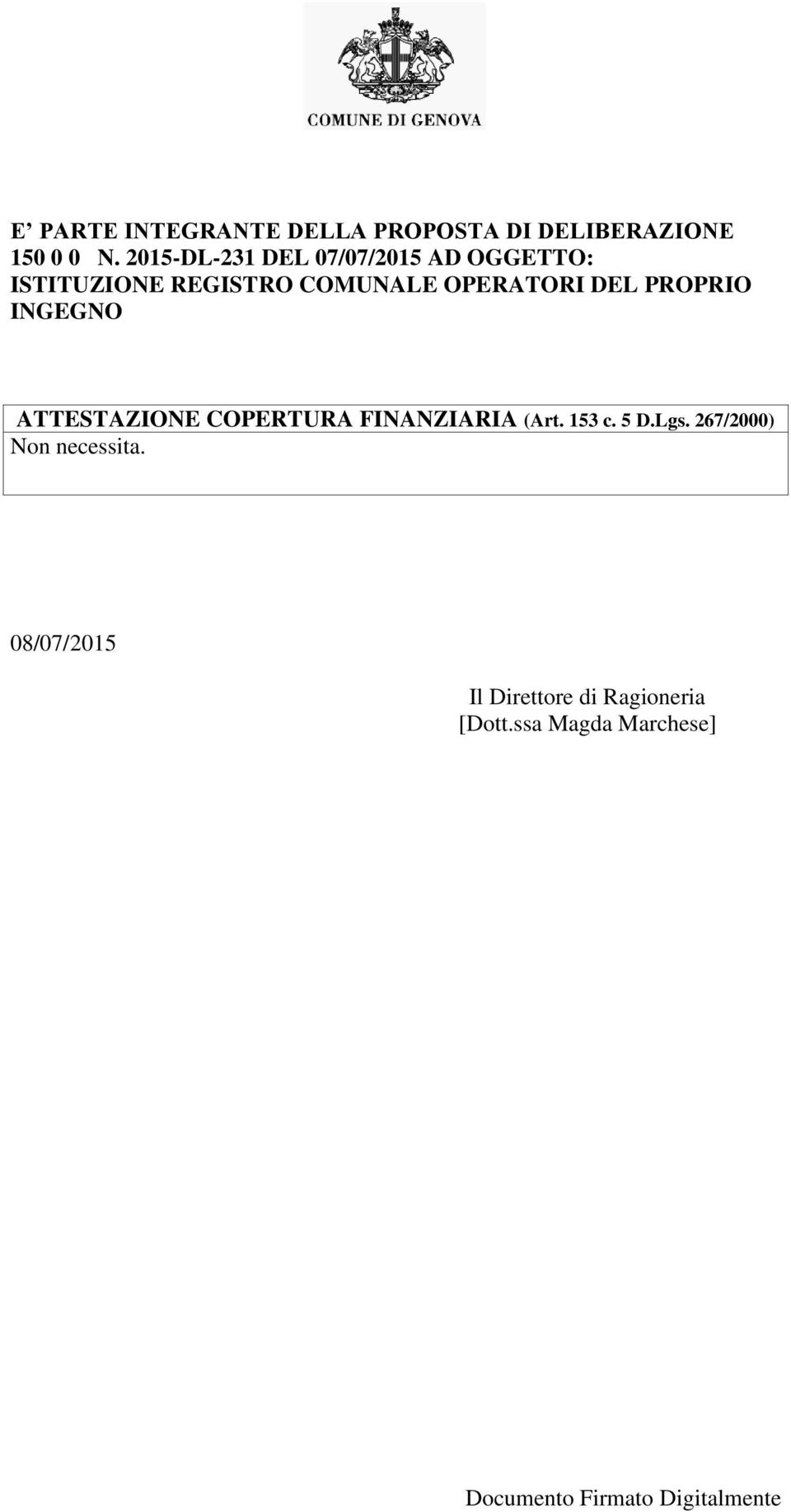 OPERATORI DEL PROPRIO INGEGNO ATTESTAZIONE COPERTURA FINANZIARIA (Art. 153 c.