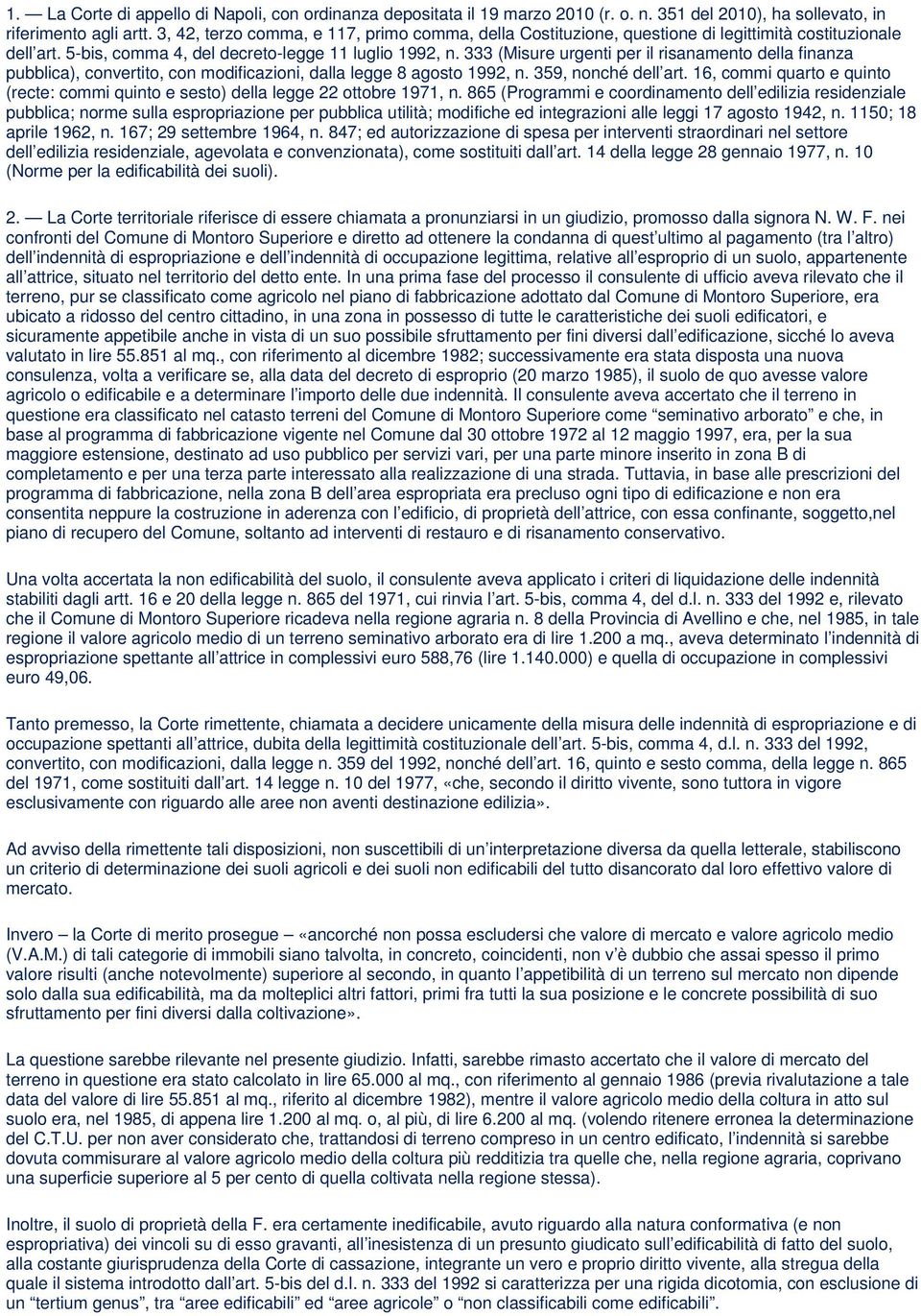 333 (Misure urgenti per il risanamento della finanza pubblica), convertito, con modificazioni, dalla legge 8 agosto 1992, n. 359, nonché dell art.