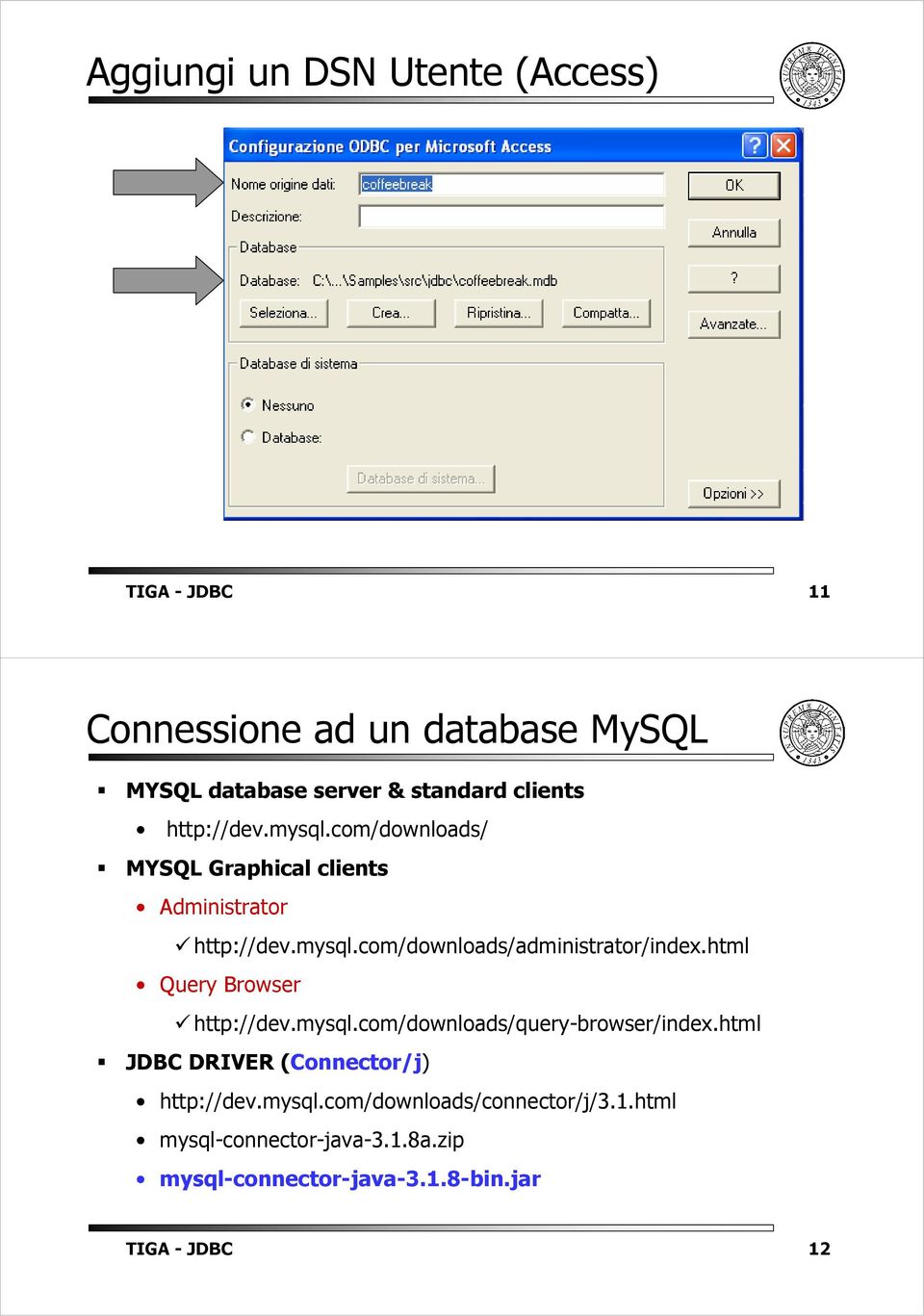 html Query Browser http:dev.mysql.com/downloads/query-browser/index.html JDBC DRIVER (Connector/j) http:dev.mysql.com/downloads/connector/j/3.