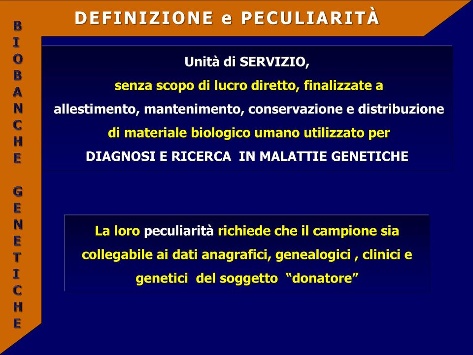 utilizzato per DIAGNOSI E RICERCA IN MALATTIE GENETICHE La loro peculiarità richiede che il