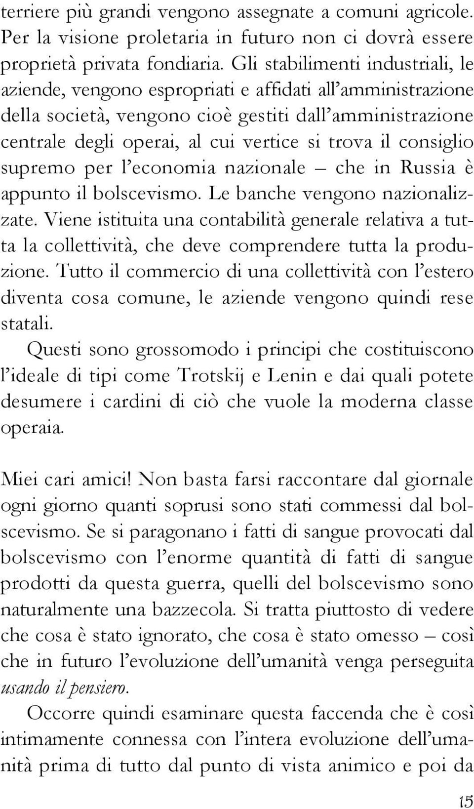 consiglio supremo per l economia nazionale che in Russia è appunto il bolscevismo. Le banche vengono nazionalizzate.