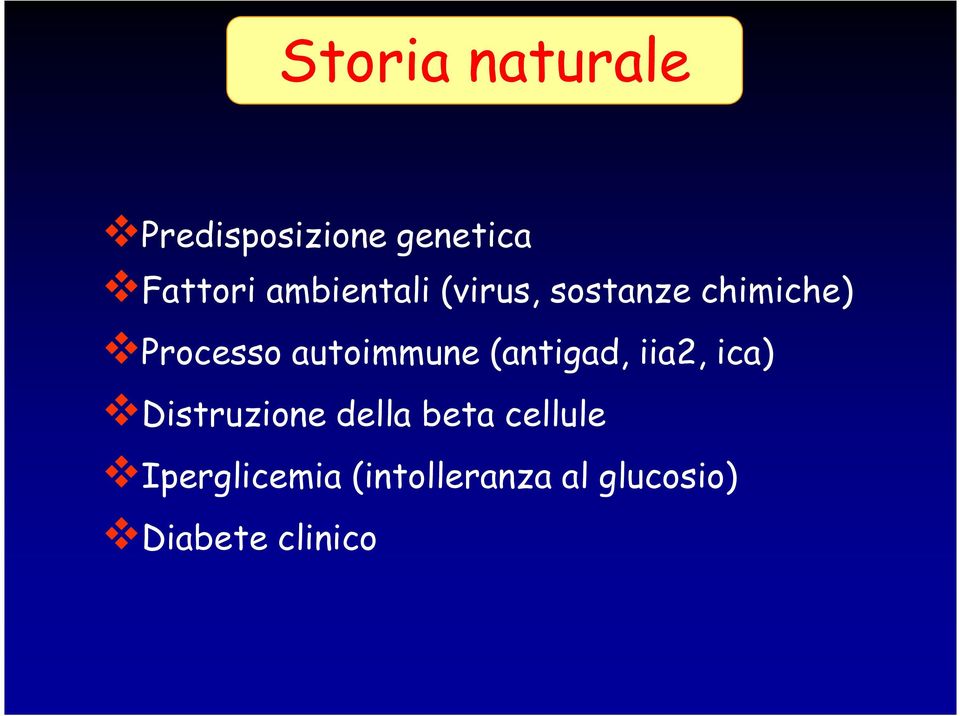 autoimmune (antigad, iia2, ica) Distruzione della