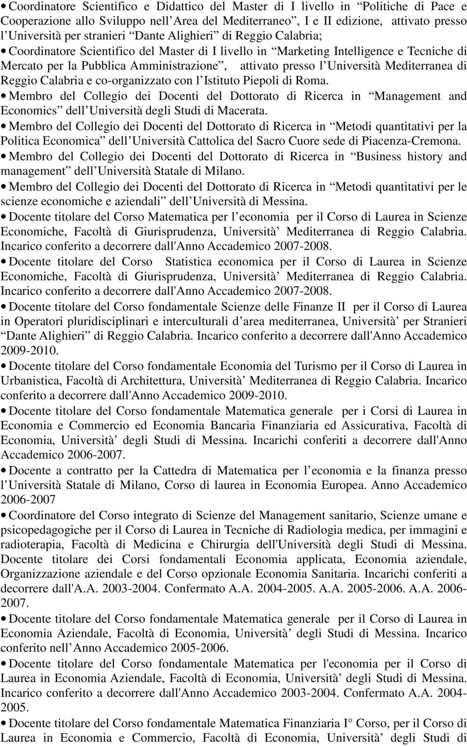 Mediterranea di Reggio Calabria e co-organizzato con l Istituto Piepoli di Roma.