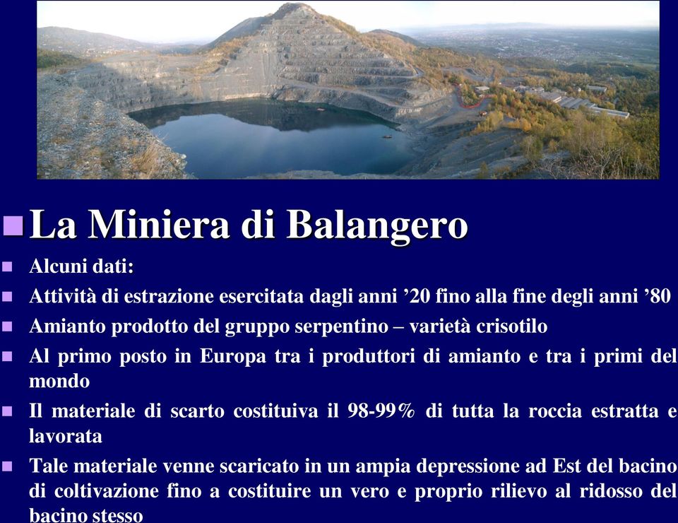 mondo Il materiale di scarto costituiva il 98-99% di tutta la roccia estratta e lavorata Tale materiale venne scaricato in