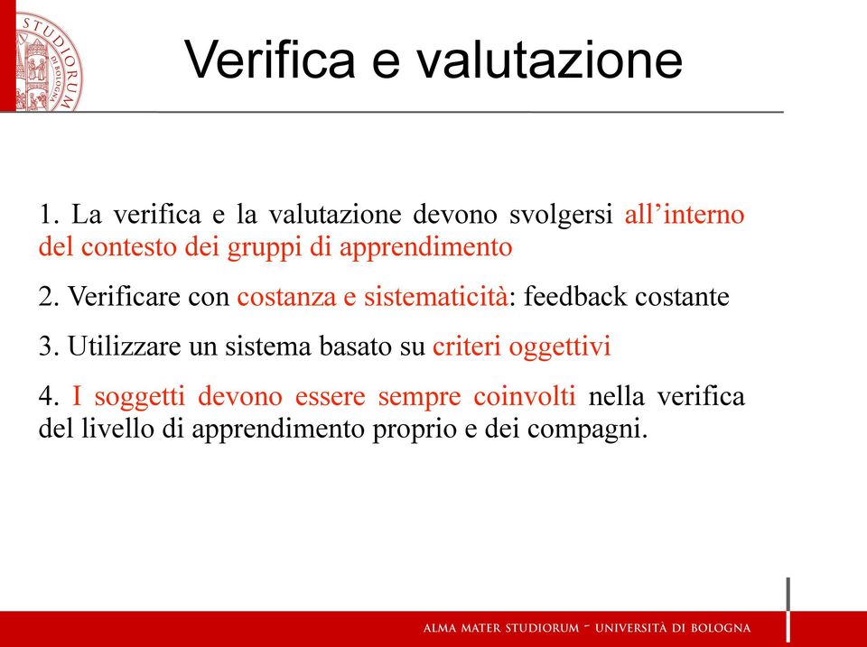 apprendimento 2. Verificare con costanza e sistematicità: feedback costante 3.