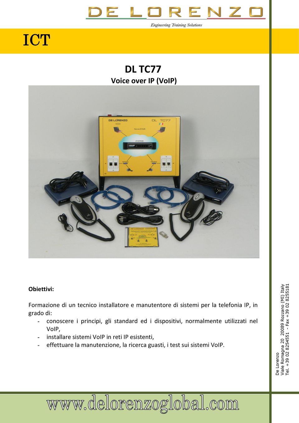 standard ed i dispositivi, normalmente utilizzati nel VoIP, - installare sistemi VoIP