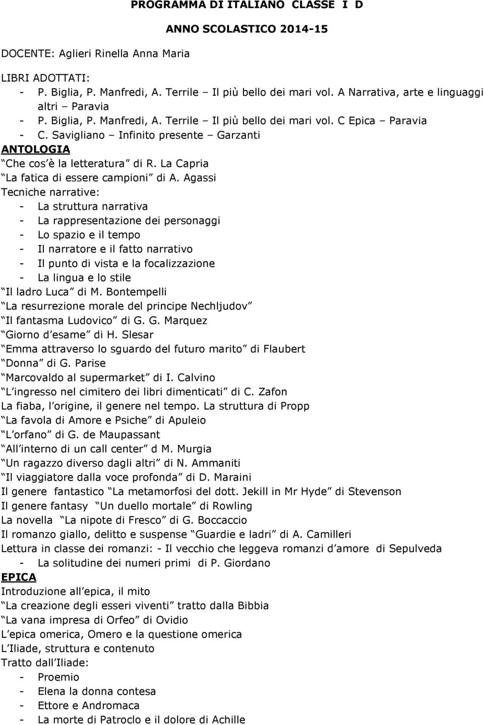 Savigliano Infinito presente Garzanti ANTOLOGIA Che cos è la letteratura di R. La Capria La fatica di essere campioni di A.