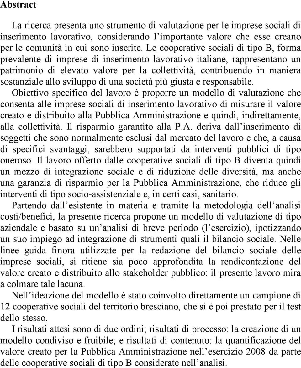 sostanziale allo sviluppo di una società più giusta e responsabile.