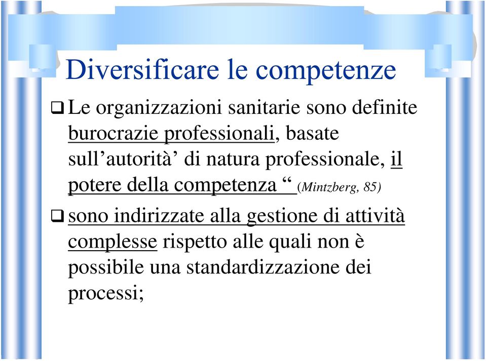 competenza (Mintzberg, 85) sono indirizzate alla gestione di attività