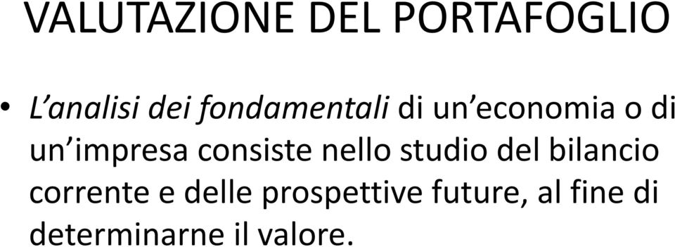 consiste nello studio del bilancio corrente e