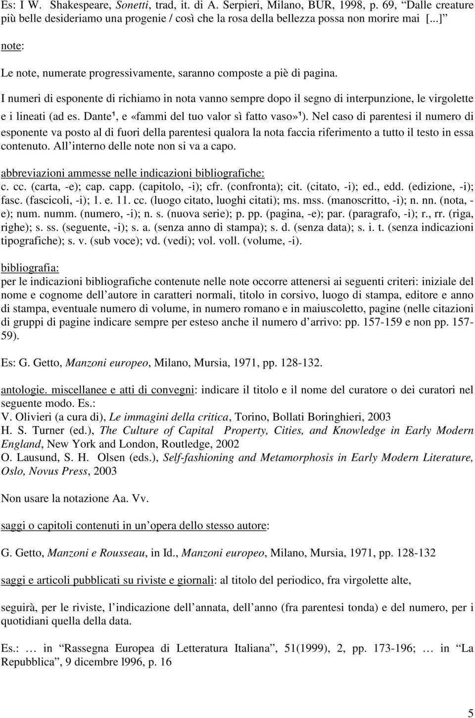 Dante¹, e «fammi del tuo valor sì fatto vaso»¹).