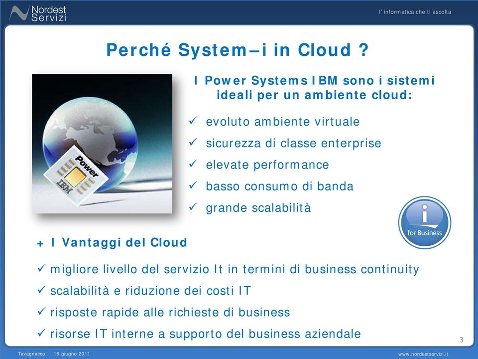 classe enterprise elevate performance basso consumo di banda grande scalabilità + I Vantaggi del Cloud