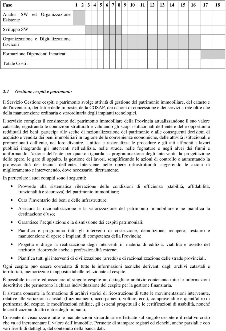 cncessine e dei servizi a rete ltre che della manutenzine rdinaria e strardinaria degli impianti tecnlgici.