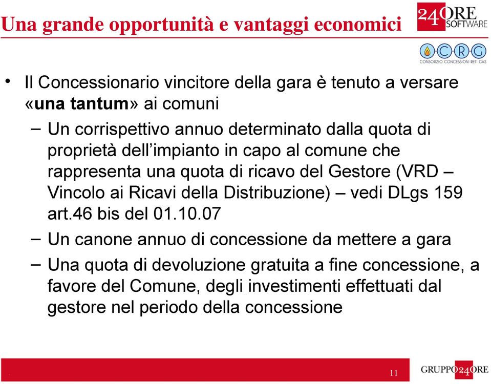 (VRD Vincolo ai Ricavi della Distribuzione) vedi DLgs 159 art.46 bis del 01.10.