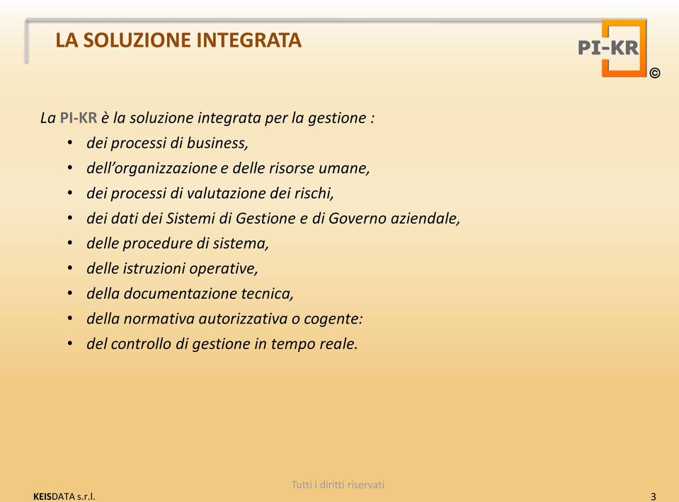 Sistemi di Gestione e di Governo aziendale, delle procedure di sistema, delle istruzioni operative,