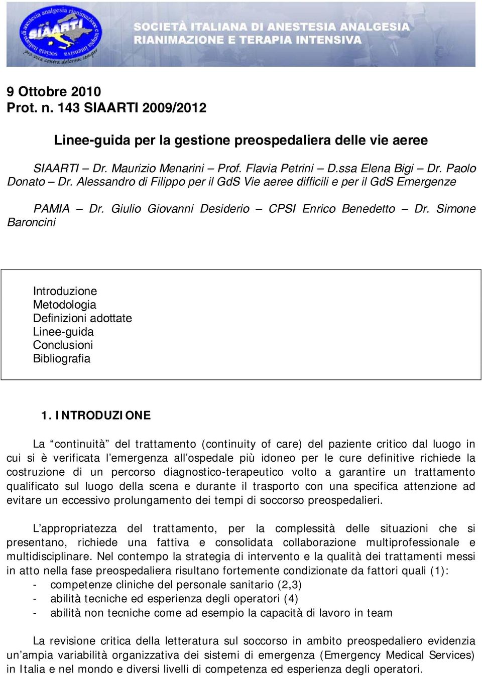 Simone Baroncini Introduzione Metodologia Definizioni adottate Linee-guida Conclusioni Bibliografia 1.