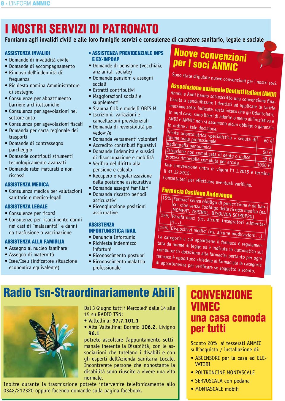 agevolazioni nel settore auto Consulenza per agevolazioni fiscali Domanda per carta regionale dei trasporti Domande di contrassegno parcheggio Domande contributi strumenti tecnologicamente avanzati