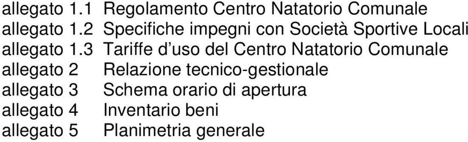 3 Tariffe d uso del Centro Natatorio Comunale allegato 2 Relazione