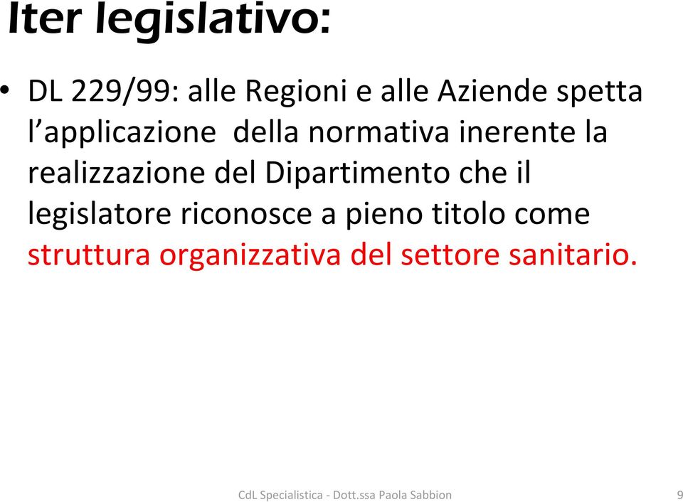 Dipartimento che il legislatore riconosce a pieno titolo come