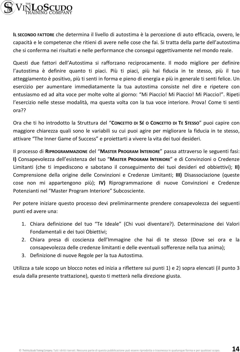 Il modo migliore per definire l autostima è definire quanto ti piaci.