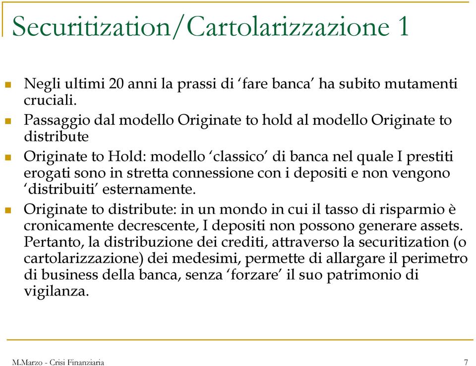 con i depositi e non vengono distribuiti esternamente.