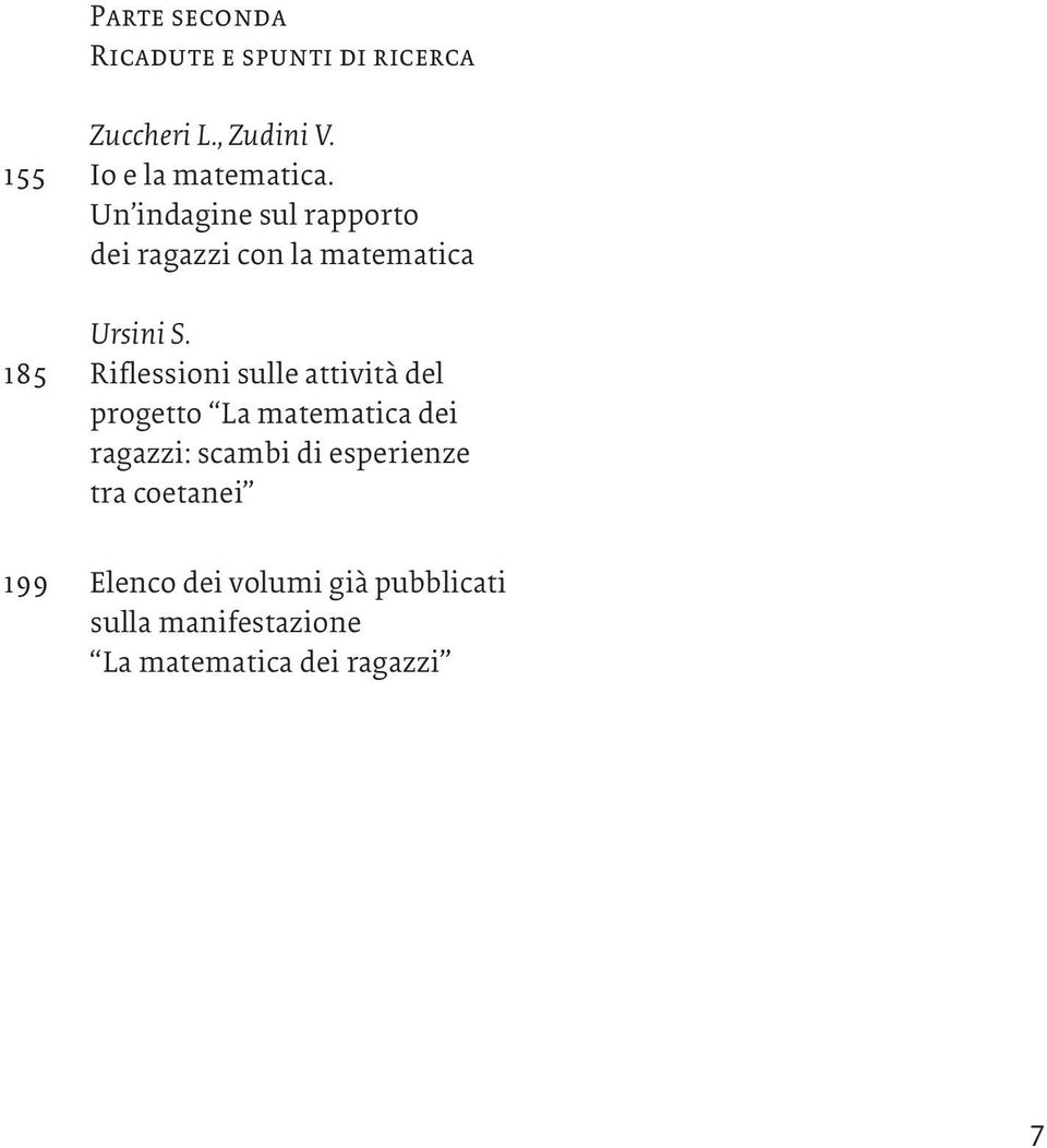 Un indagine sul rapporto dei ragazzi con la matematica Ursini S.