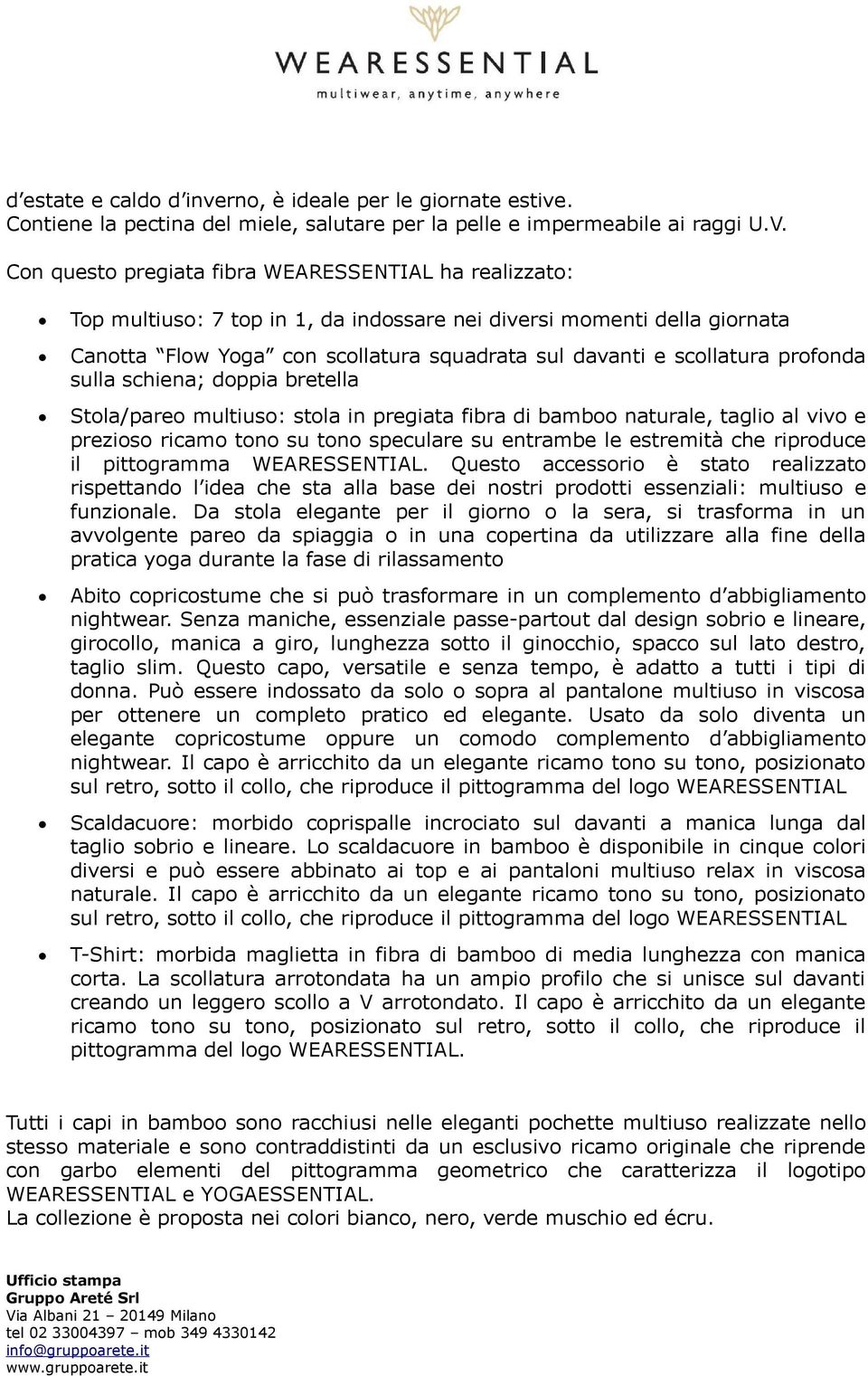 profonda sulla schiena; doppia bretella Stola/pareo multiuso: stola in pregiata fibra di bamboo naturale, taglio al vivo e prezioso ricamo tono su tono speculare su entrambe le estremità che