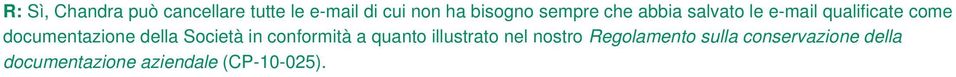 della Società in conformità a quanto illustrato nel nostro