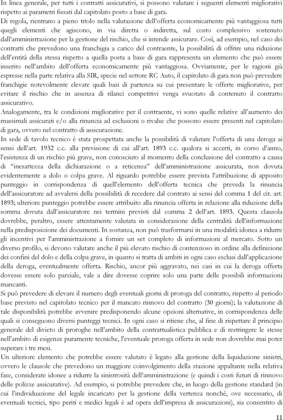 amministrazione per la gestione del rischio, che si intende assicurare.