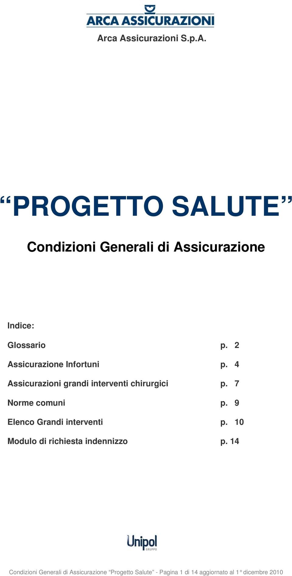 7 Norme comuni p. 9 Elenco Grandi interventi p. 10 Modulo di richiesta indennizzo p.