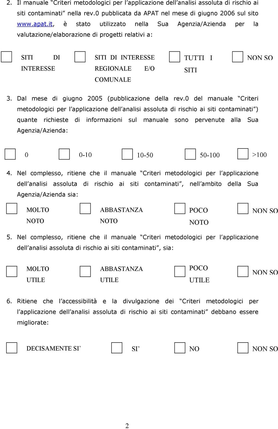 Dal mese di giugno 2005 (pubblicazione della rev.