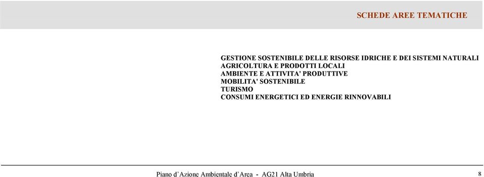 ATTIVITA' PRODUTTIVE MOBILITA' SOSTENIBILE TURISMO CONSUMI