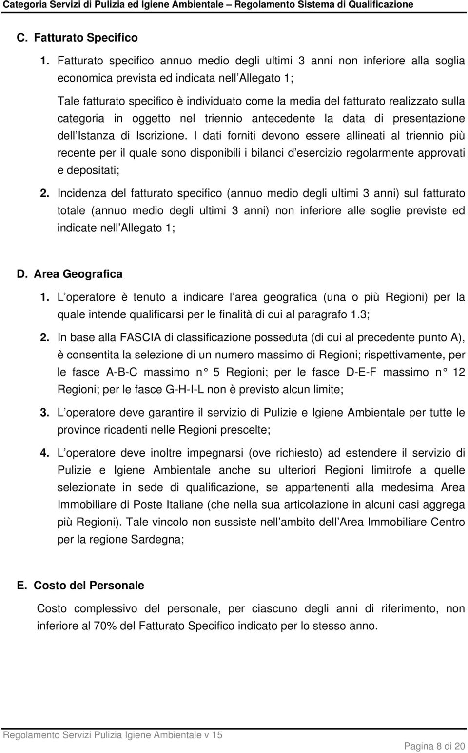 realizzato sulla categoria in oggetto nel triennio antecedente la data di presentazione dell Istanza di Iscrizione.