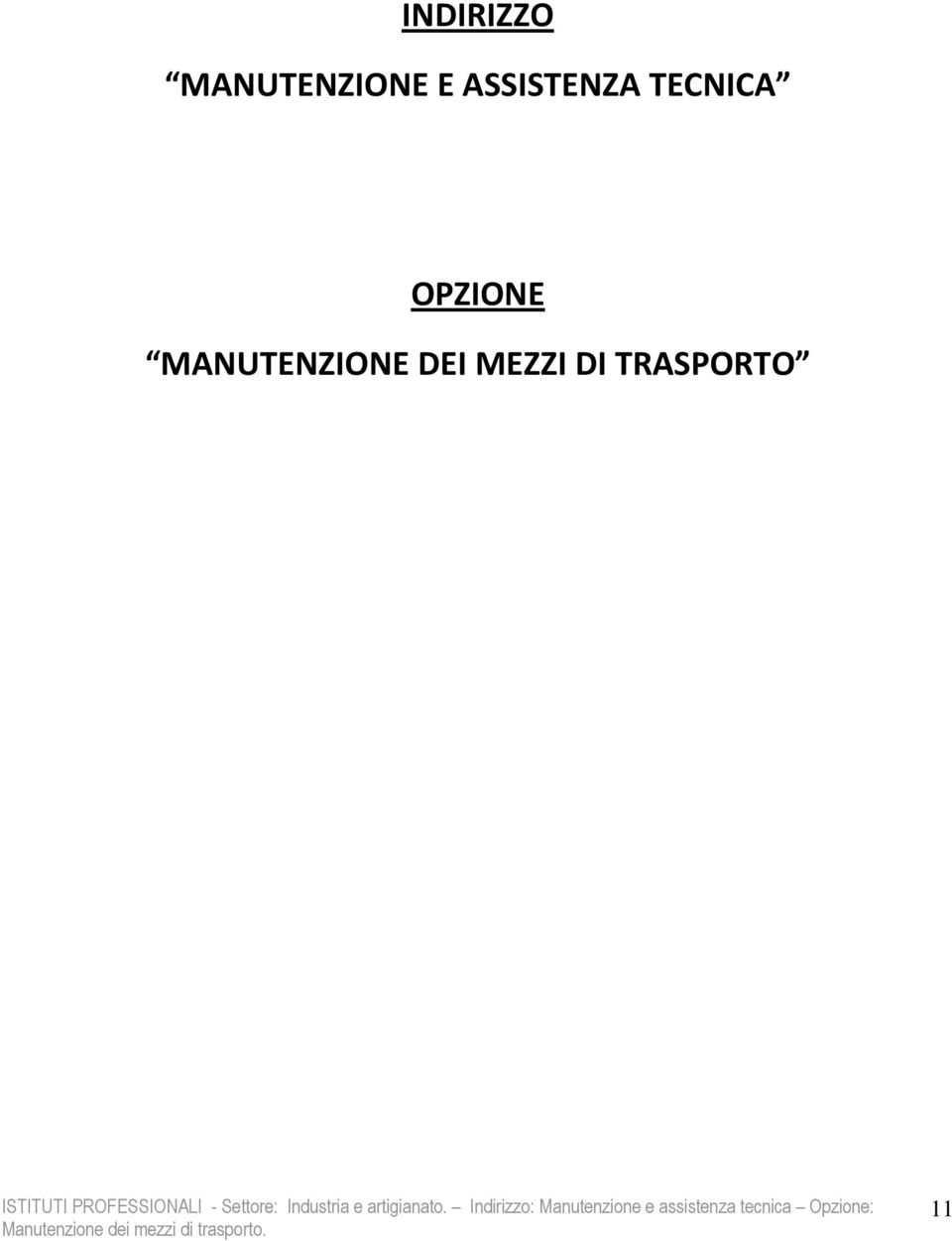 - Settore: Industria e artigianato.